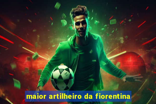 maior artilheiro da fiorentina